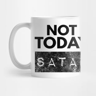 Not Today Satan Christian Mug